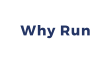 Why Run